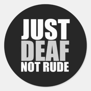 Fun Just Deaf Not Rude ASL Doof bewustzijn horen Ronde Sticker