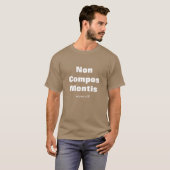 Fun Lawyer Humor - Non Compos Mentis Shirt (Voorkant volledig)
