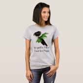 Fun Magpie Quote als ik het leuk vind T-shirt (Voorkant volledig)