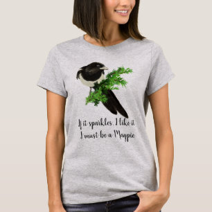 Fun Magpie Quote als ik het leuk vind T-shirt