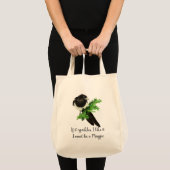 Fun Magpie Quote als ik het leuk vind Tote Bag (Voorkant (product))
