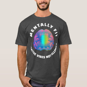 Fun Mental Health Counselor Mally Pit Positive T-shirt