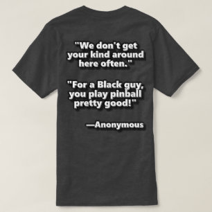 Fun Met Bonus Pinball T-Shirt Anonieme Quote 1