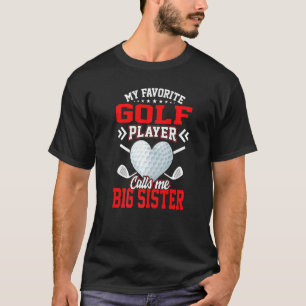 Fun mijn favoriete Golfspeler me Big Sister T-shirt