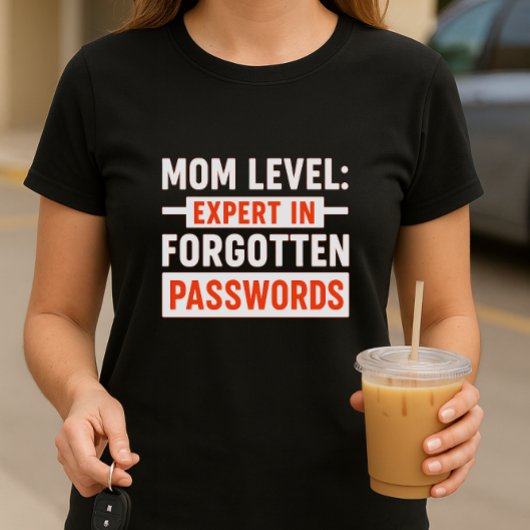 Fun Mom Level: expert in vergeten wachtwoorden T-shirt