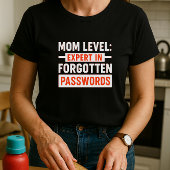 Fun Mom Level: expert in vergeten wachtwoorden T-shirt