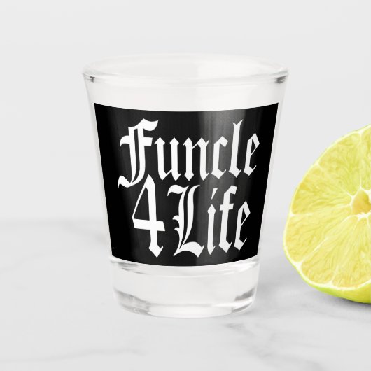 Fun oom for Life FUNCLE Shot Glas (Voorkant)