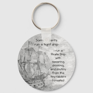 Fun Ouderschap Pirate Quote Pirate Ship Sleutelhanger