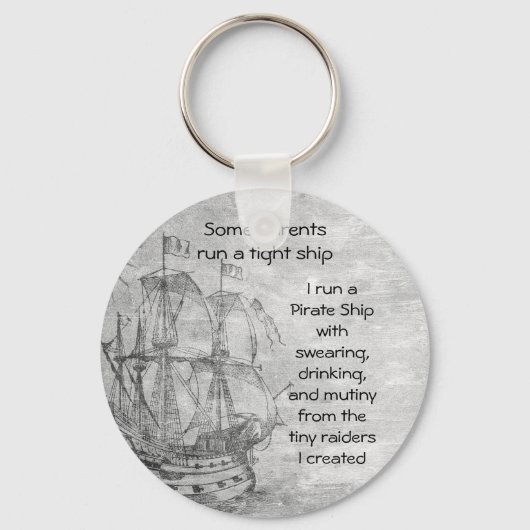 Fun Ouderschap Pirate Quote Pirate Ship Sleutelhanger (Voorkant)