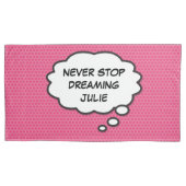 Fun Personalized NEVER STOP DREAMING Pink Blue Kussensloop (Voorkant-Links)