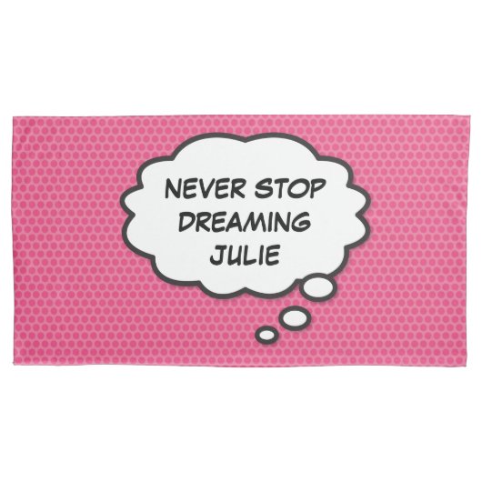 Fun Personalized NEVER STOP DREAMING Pink Blue Kussensloop (Voorkant-Links)