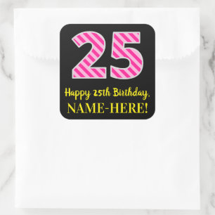 Fun Pink Stripes "25": Happy 25th Birthday + Name Vierkante Sticker