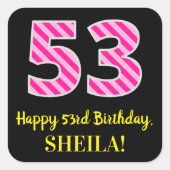 Fun Pink Stripes “53”: Happy 53rd Birthday + Name Vierkante Sticker (Voorkant)
