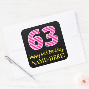 Fun Pink Stripes "63": Happy 63rd Birthday + Name Vierkante Sticker