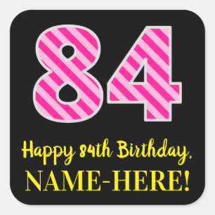Fun Pink Stripes "84": Happy 84th Birthday + Name Vierkante Sticker