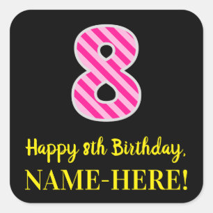 Fun Pink Stripes "8": Happy 8th Birthday + Name Vierkante Sticker