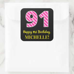 Fun Pink Stripes "91": Happy 91st Birthday + Name Vierkante Sticker