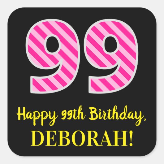 Fun Pink Stripes "99": Happy 99th Birthday + Name Vierkante Sticker (Voorkant)
