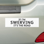 Fun Pothole Bumper Sticker IF I'M SWERVING... (En voiture)