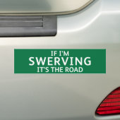 Fun Pothole Bumper Sticker IF I'M SWERVING... (En voiture)