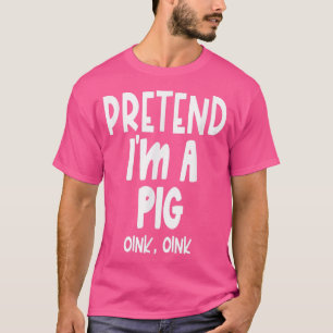 Fun Pretend Pig Shirt - Lazy Halloween Pig Costume