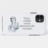 Fun Quotation Dull Women heeft meticulente huizen Case-Mate iPhone Case (Achterkant (horizontaal))