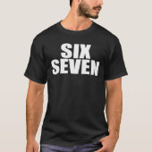 Fun Six Seven 67 Meme | Virale gen Alpha Meme Desi T-shirt (Voorkant)