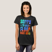 Fun  Sorry I'm late Floor was Lave T-shirt (Voorkant volledig)