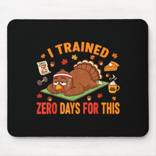 Fun Thanksgiving Saying I Trained Zero Days For Th Muismat (Voorkant)