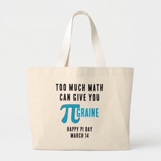 Fun TOO MUCH Pi Day Grote Tote Bag (Voorkant)