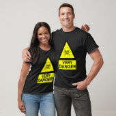Fun warning sign very danger t-shirt (Unisex)