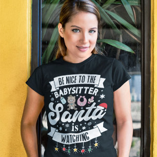Fun Wees aardig tegen de babysitter die de kerstma T-shirt