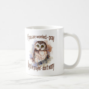 Fun Wise Owl maakt zich geen zorgen, Pray Quote Koffiemok