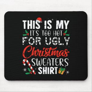 Fun Xmas Dit is mijn 't is te warm voor lelijke ke Muismat