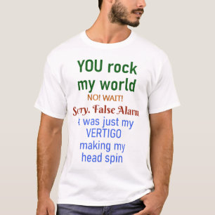 Fun You Rock My World Vals Alarm Vertigo T-shirt