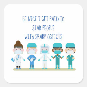 Fun Zurse Doctor Stab People Sharp Objects Quote Vierkante Sticker