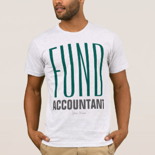 "Fund Accountant" T-shirt