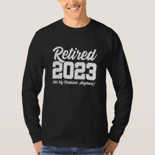 Funding Retirement Happy Retirement Meme Rebereken T-shirt