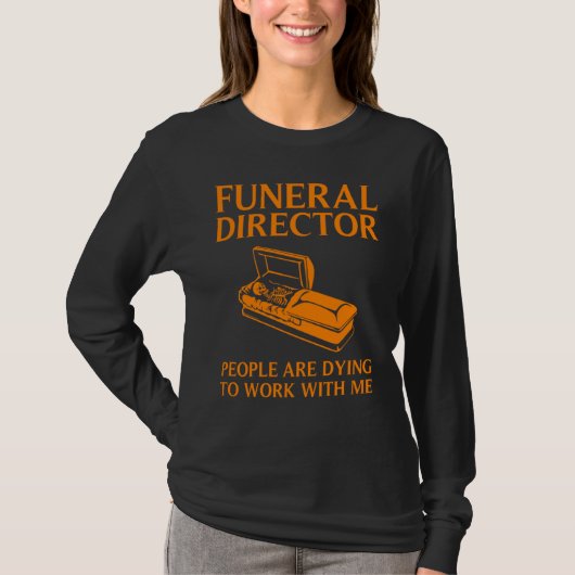Funeral Director  Cool Mortician Mortuary Worker T-shirt (Voorkant)