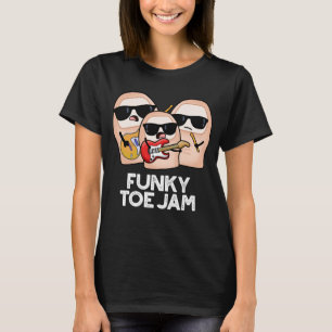 Funky Toe Jam Funny Music Pun Dark BG T-shirt
