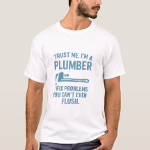 Funnie Loodgieter T-Shirt – “Vertrouw me, ik ben e