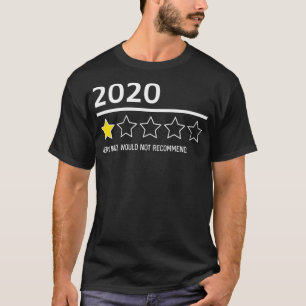 Funny 2020 Year in Review 1 Star Rating Bad Not Re T-shirt