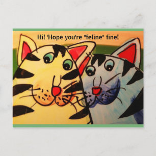 Funny 2 Katten:  "Hoi! Ik hoop dat je 'Feline' goe Briefkaart