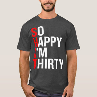 Funny 30th Birthday Gag Joke Gift Sarcastic 30 Yea T-shirt
