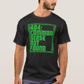 Funny 404: Common Sense Not Found T-shirt (Voorkant)