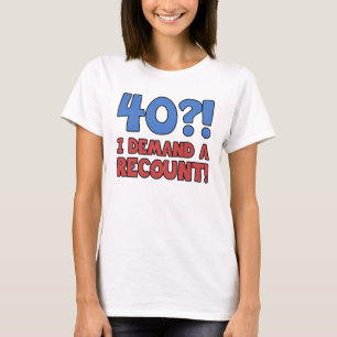 Funny 40th Birthday Gag Gift T-shirt
