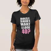 Funny 40th Birthday T-Shirt (Voorkant)