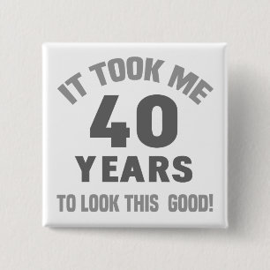 Funny 40th Birthday Vierkante Button 5,1 Cm