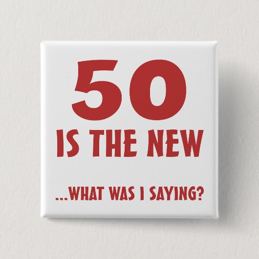 Funny 50th Birthday Gag Gifts Vierkante Button 5,1 Cm (Voorkant)