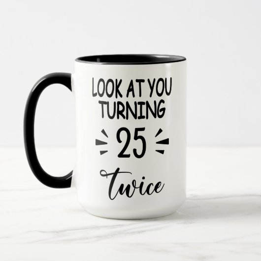 Funny 50th Birthday Mug Look Who's 25 Twice (Gauche)